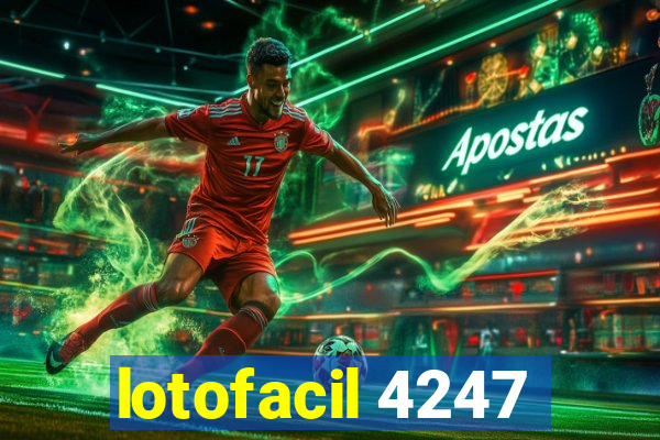 lotofacil 4247